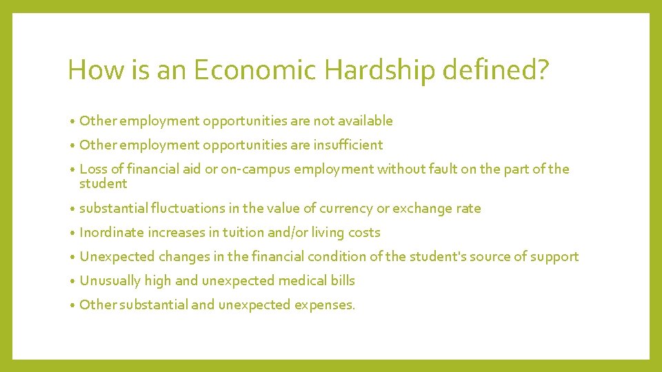 How is an Economic Hardship defined? • Other employment opportunities are not available •