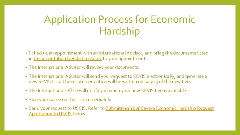 Application Process for Economic Hardship • Schedule an appointment with an International Advisor, and