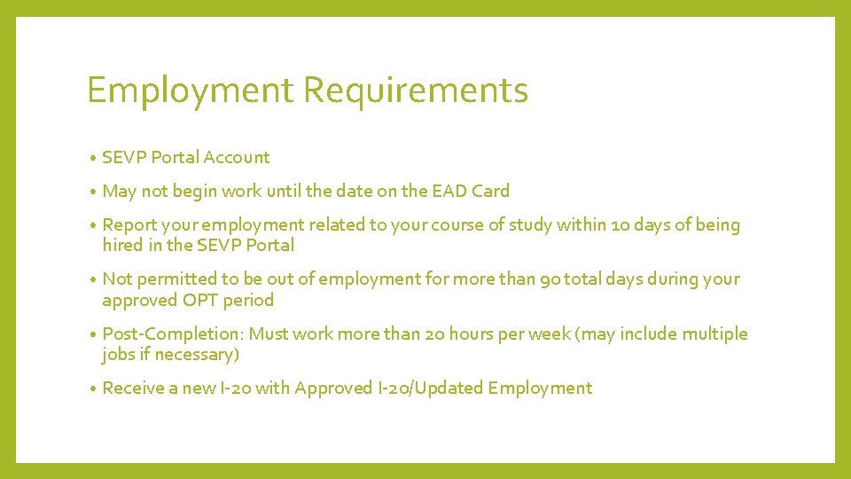Employment Requirements • SEVP Portal Account • May not begin work until the date