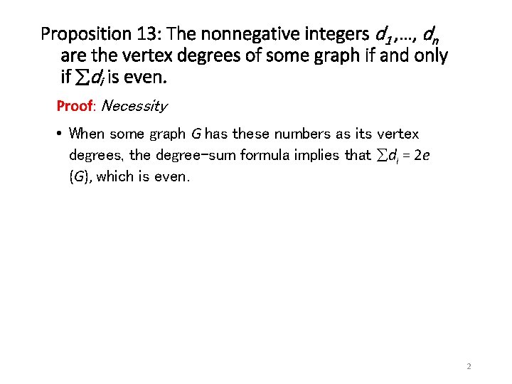 Proposition 13: The nonnegative integers d 1 , …, dn are the vertex degrees