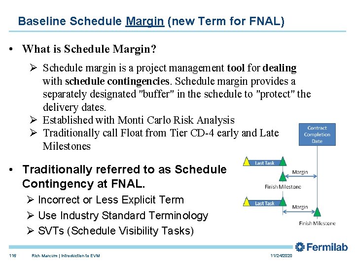 Baseline Schedule Margin (new Term for FNAL) • What is Schedule Margin? Ø Schedule