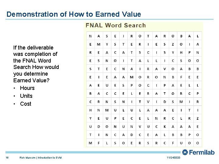 Demonstration of How to Earned Value If the deliverable was completion of the FNAL Demonstration of How to Earned Value If the deliverable was completion of the FNAL