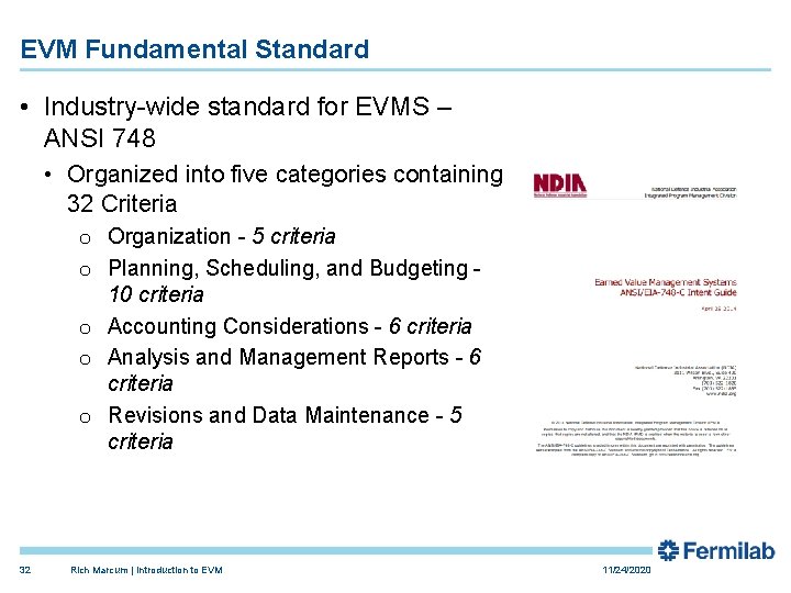 EVM Fundamental Standard • Industry-wide standard for EVMS – ANSI 748 • Organized into