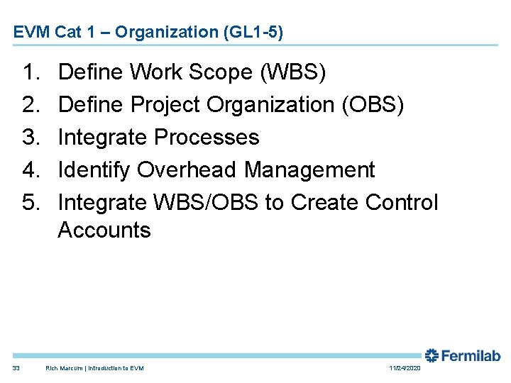EVM Cat 1 – Organization (GL 1 -5) 1. 2. 3. 4. 5. 33 EVM Cat 1 – Organization (GL 1 -5) 1. 2. 3. 4. 5. 33