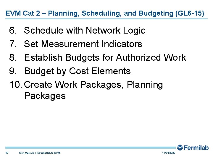 EVM Cat 2 – Planning, Scheduling, and Budgeting (GL 6 -15) 6. Schedule with