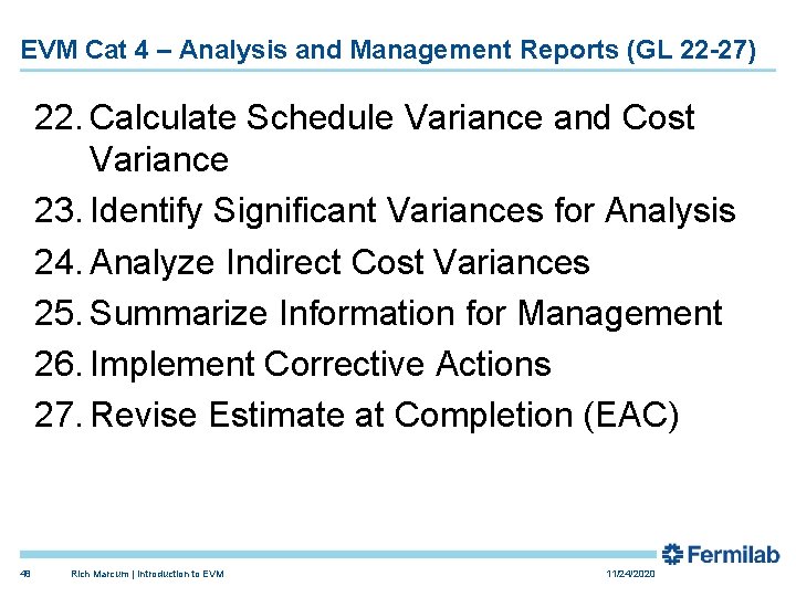 EVM Cat 4 – Analysis and Management Reports (GL 22 -27) 22. Calculate Schedule EVM Cat 4 – Analysis and Management Reports (GL 22 -27) 22. Calculate Schedule