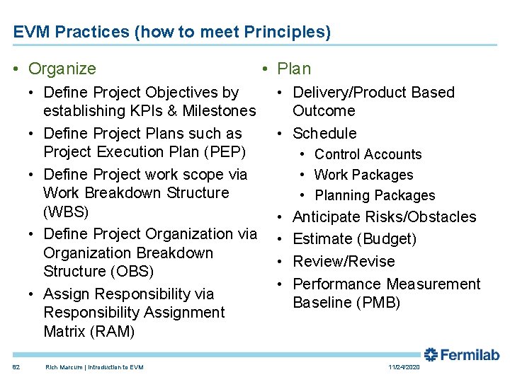 EVM Practices (how to meet Principles) • Organize • Plan • Define Project Objectives