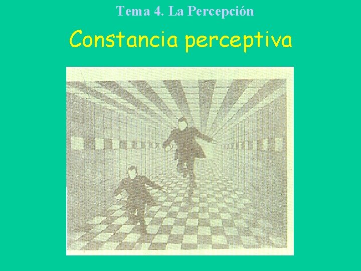 Tema 4. La Percepción Constancia perceptiva 