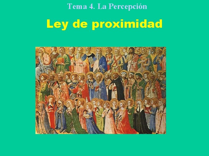 Tema 4. La Percepción Ley de proximidad 