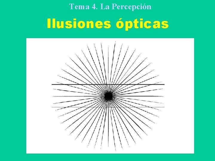 Tema 4. La Percepción Ilusiones ópticas 