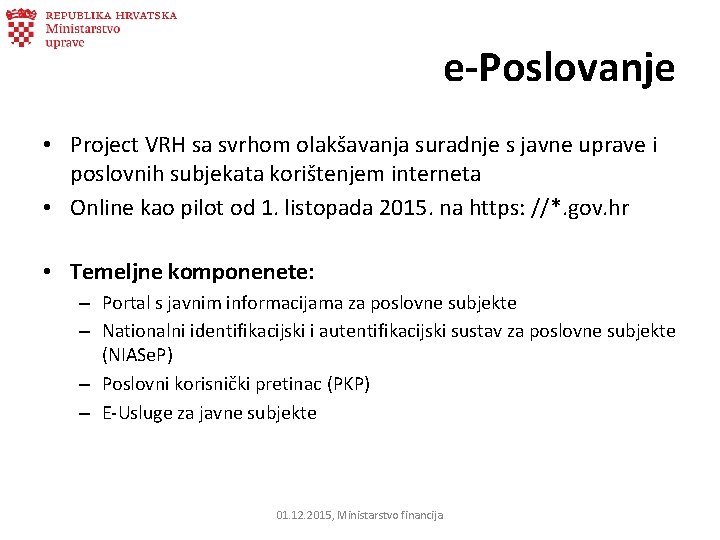 e-Poslovanje • Project VRH sa svrhom olakšavanja suradnje s javne uprave i poslovnih subjekata