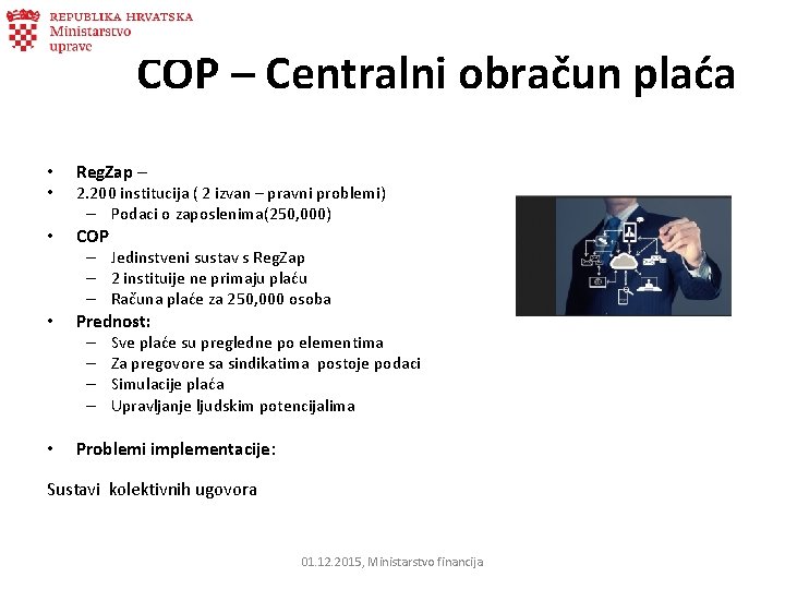 COP – Centralni obračun plaća • • Reg. Zap – 2. 200 institucija (