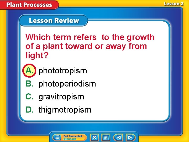 Which term refers to the growth of a plant toward or away from light?