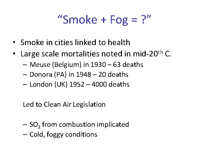 “Smoke + Fog = ? ” • Smoke in cities linked to health •