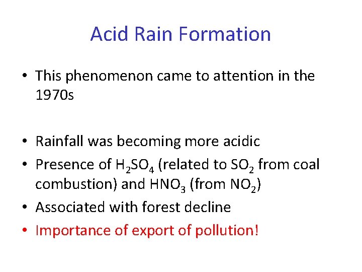Acid Rain Formation • This phenomenon came to attention in the 1970 s •