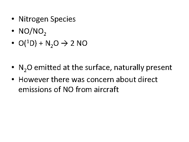  • Nitrogen Species • NO/NO 2 • O(1 D) + N 2 O