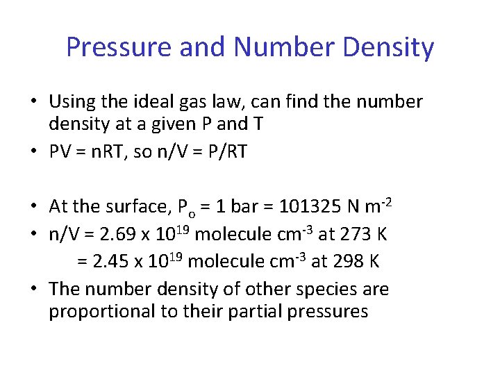 Pressure and Number Density • Using the ideal gas law, can find the number