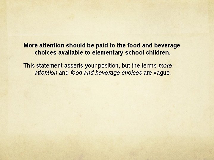 More attention should be paid to the food and beverage choices available to elementary