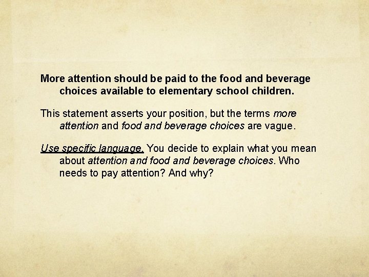 More attention should be paid to the food and beverage choices available to elementary