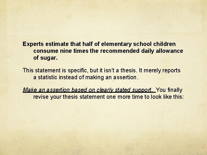 Experts estimate that half of elementary school children consume nine times the recommended daily