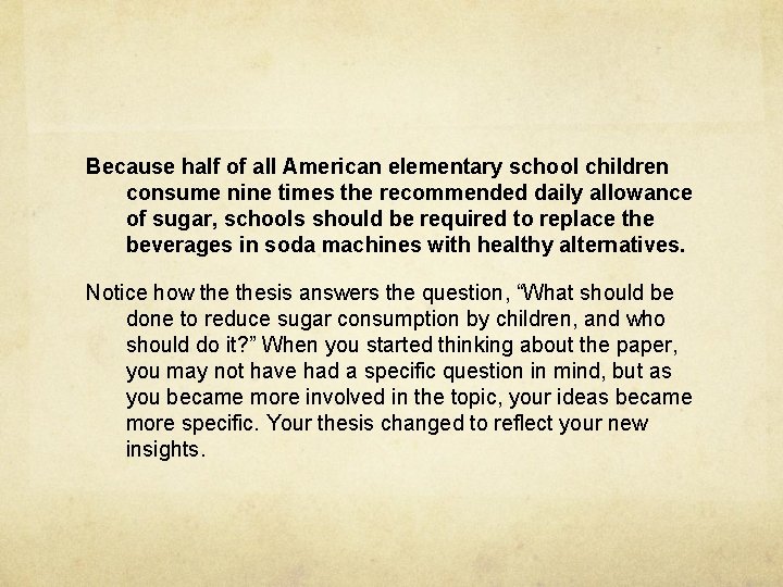 Because half of all American elementary school children consume nine times the recommended daily