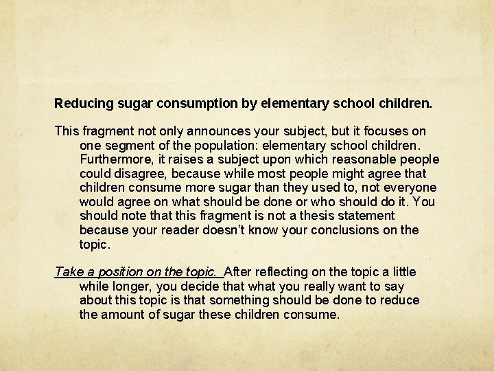 Reducing sugar consumption by elementary school children. This fragment not only announces your subject,