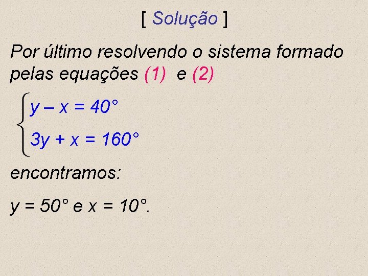 [ Solução ] Por último resolvendo o sistema formado pelas equações (1) e (2)
