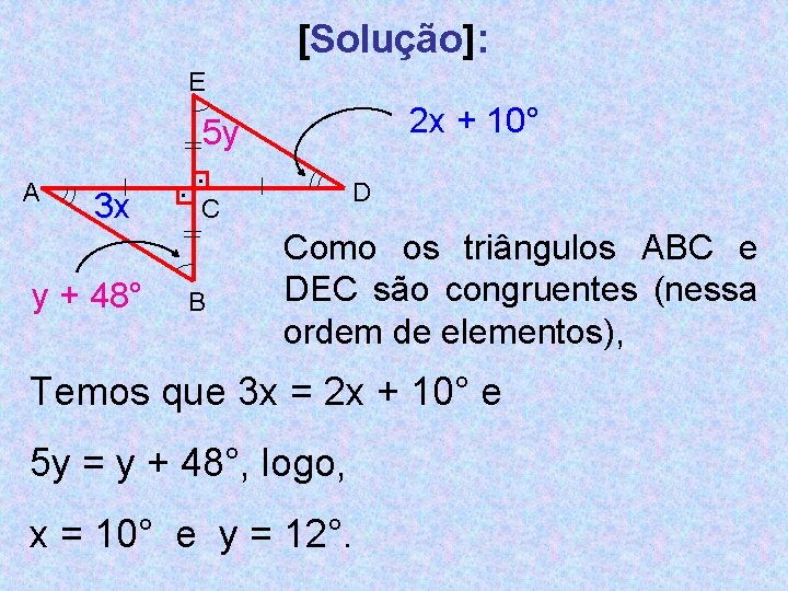 [Solução]: E 2 x + 10° 5 y A 3 x y + 48°