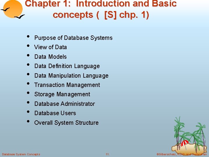 Chapter 1: Introduction and Basic concepts ( [S] chp. 1) • • • Purpose