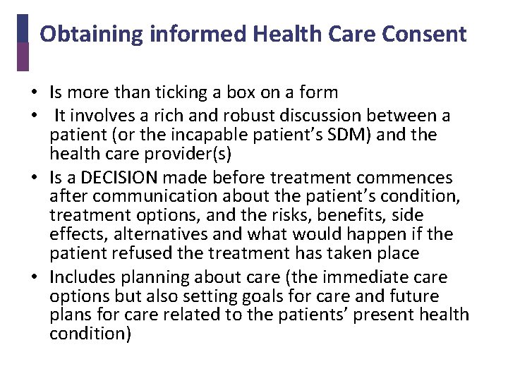 Obtaining informed Health Care Consent • Is more than ticking a box on a