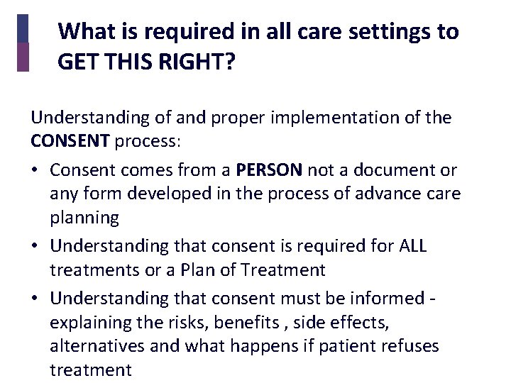 What is required in all care settings to GET THIS RIGHT? Understanding of and