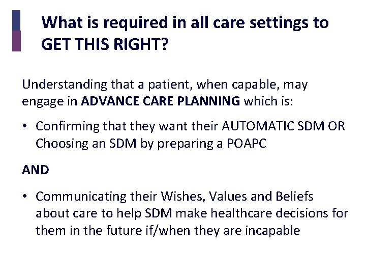 What is required in all care settings to GET THIS RIGHT? Understanding that a