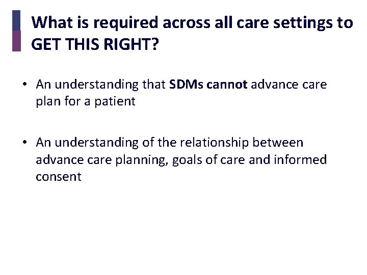 What is required across all care settings to GET THIS RIGHT? • An understanding