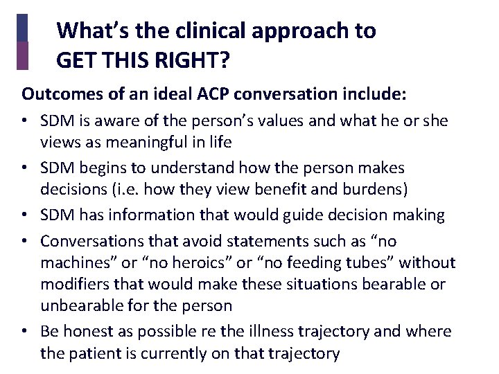 What’s the clinical approach to GET THIS RIGHT? Outcomes of an ideal ACP conversation