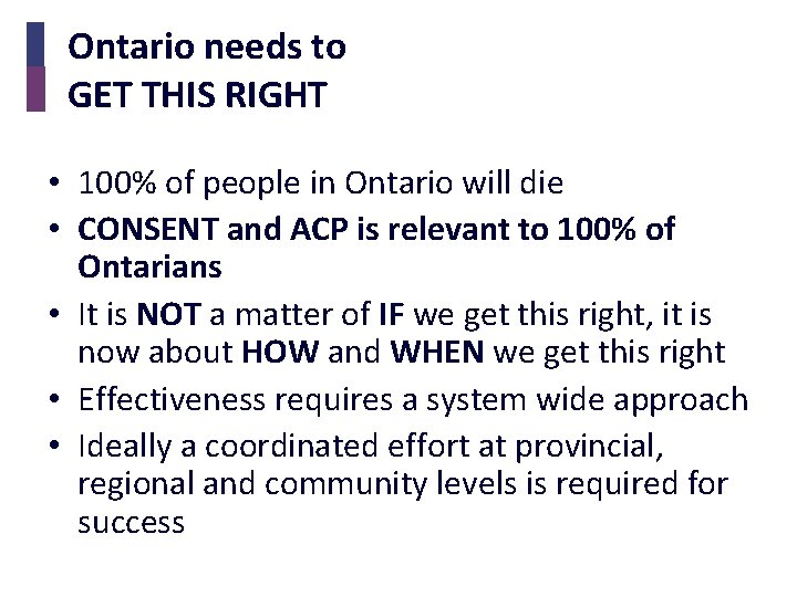 Ontario needs to GET THIS RIGHT • 100% of people in Ontario will die