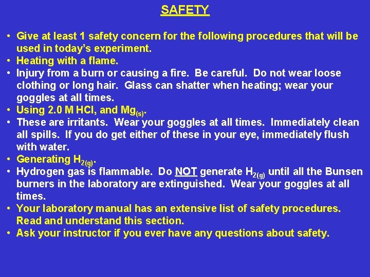 SAFETY • Give at least 1 safety concern for the following procedures that will