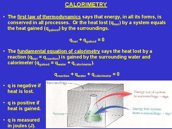 CALORIMETRY • The first law of thermodynamics says that energy, in all its forms,