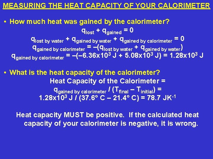 MEASURING THE HEAT CAPACITY OF YOUR CALORIMETER • How much heat was gained by