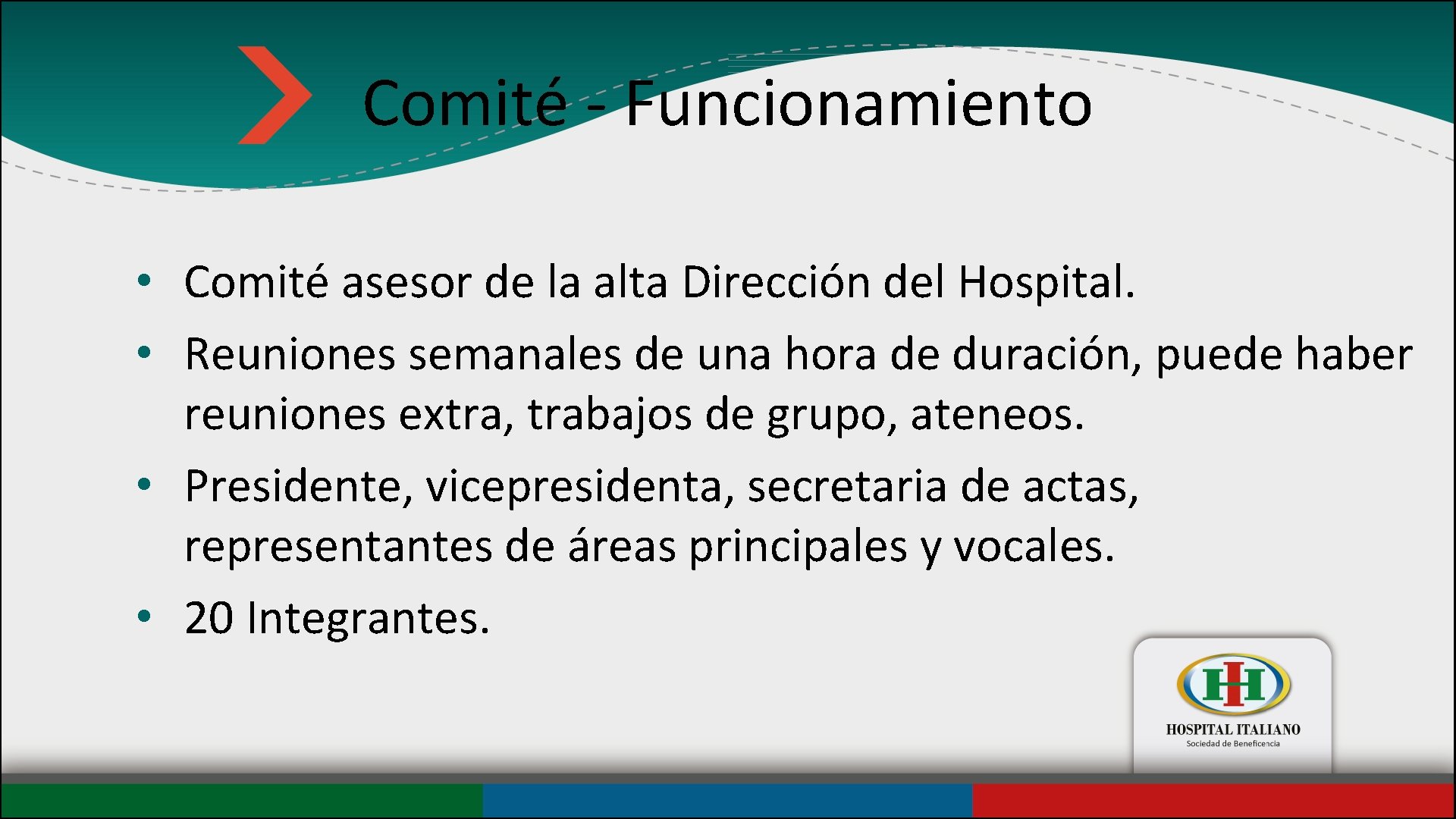 Comité - Funcionamiento • Comité asesor de la alta Dirección del Hospital. • Reuniones