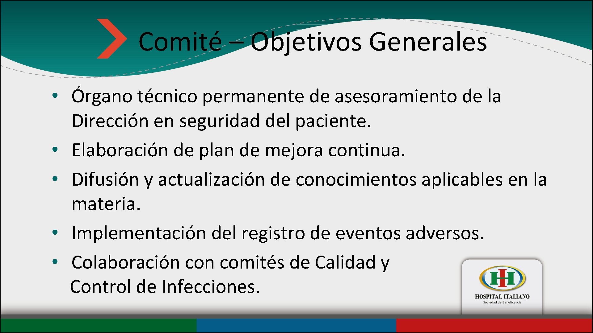 Comité – Objetivos Generales • Órgano técnico permanente de asesoramiento de la Dirección en