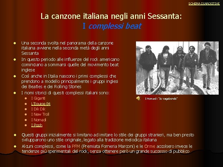 SCHEMA DIAPOSITIVE La canzone italiana negli anni Sessanta: I complessi beat l l Una