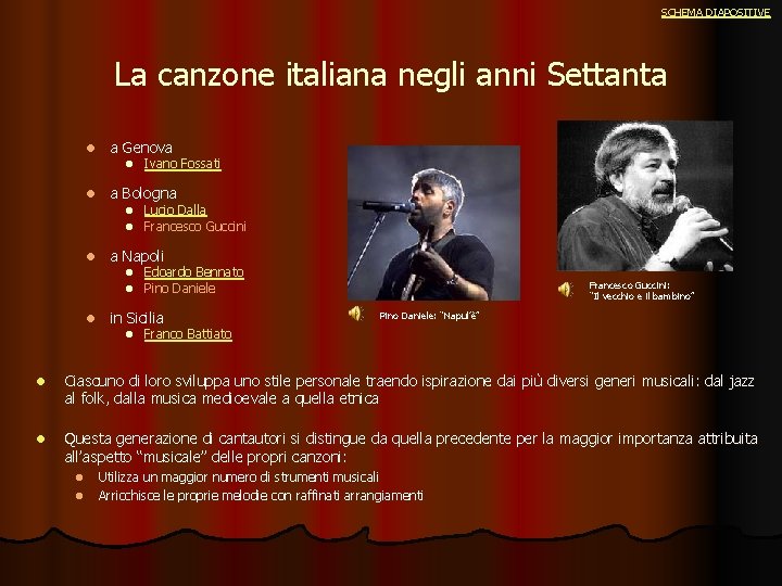 SCHEMA DIAPOSITIVE La canzone italiana negli anni Settanta l a Genova l a Bologna