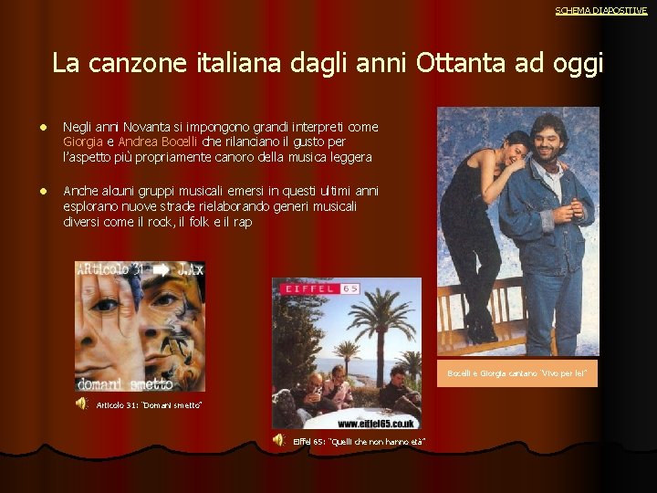 SCHEMA DIAPOSITIVE La canzone italiana dagli anni Ottanta ad oggi l Negli anni Novanta