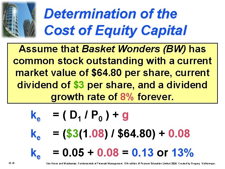 Determination of the Cost of Equity Capital Assume that Basket Wonders (BW) has common