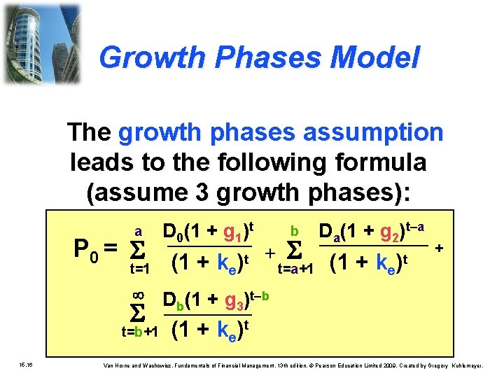 Growth Phases Model The growth phases assumption leads to the following formula (assume 3