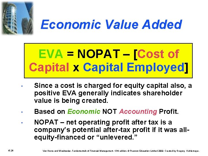 Economic Value Added EVA = NOPAT – [Cost of Capital x Capital Employed] 15.