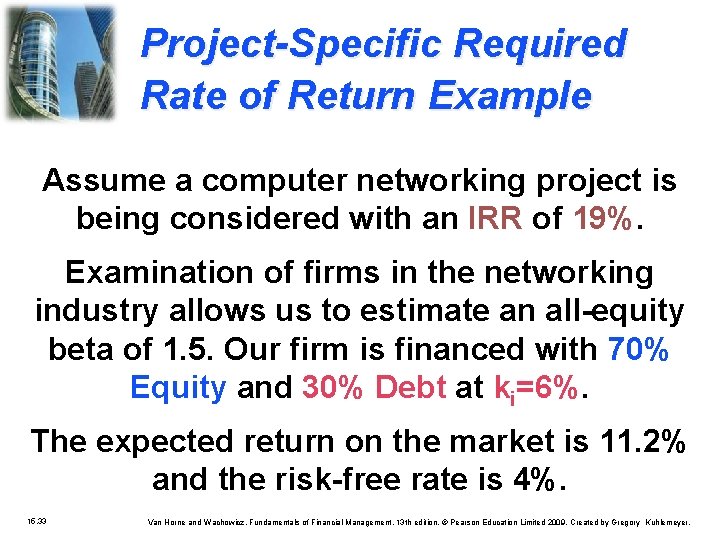 Project-Specific Required Rate of Return Example Assume a computer networking project is being considered