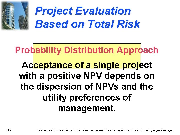 Project Evaluation Based on Total Risk Probability Distribution Approach Acceptance of a single project