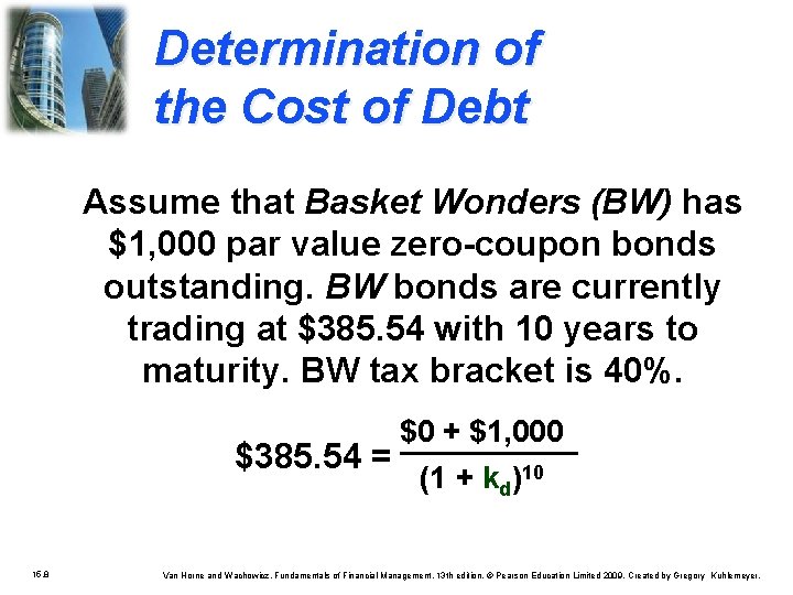 Determination of the Cost of Debt Assume that Basket Wonders (BW) has $1, 000