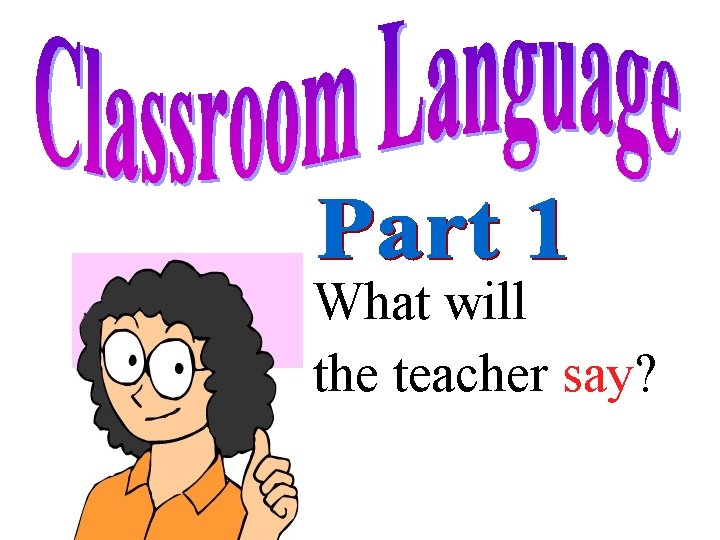 What will the teacher say? 